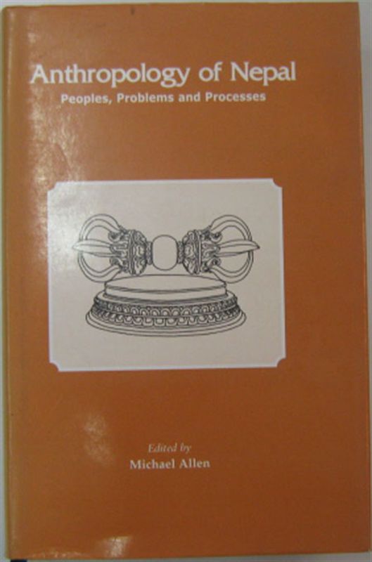 Anthropology of Nepal: Peoples, Problems and Process
