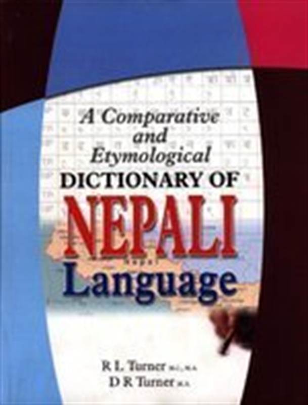 A COMPARATIVE AND ETYMOLOGICAL DICTIONARY OF NEPALI LANGUAGE