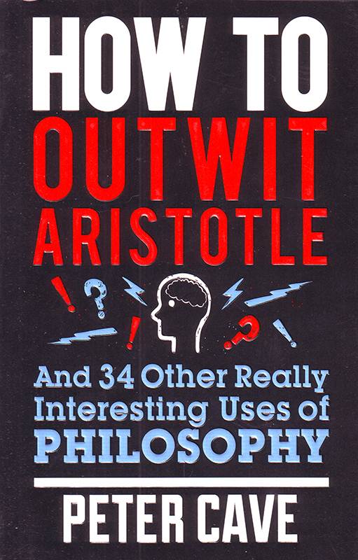 HOW TO OUT WIT ARISTOTLE