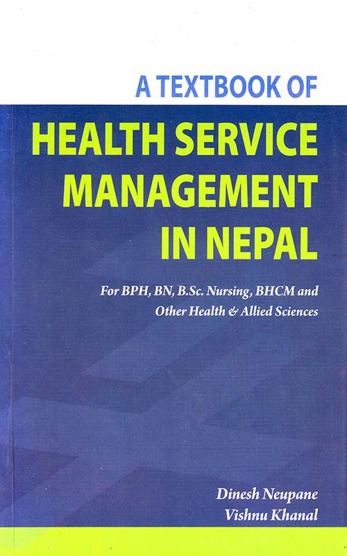 A TEXT BOOK OF HEALTH SERVICE MANAGEMENT IN NEPAL