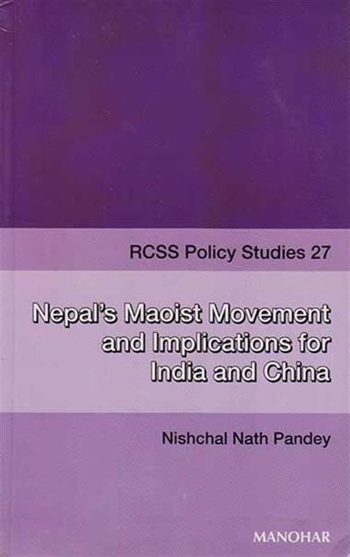 NEPAL'S MAOIST MOVEMENT AND IMPLICATIONS FOR INDIA AND CHINA