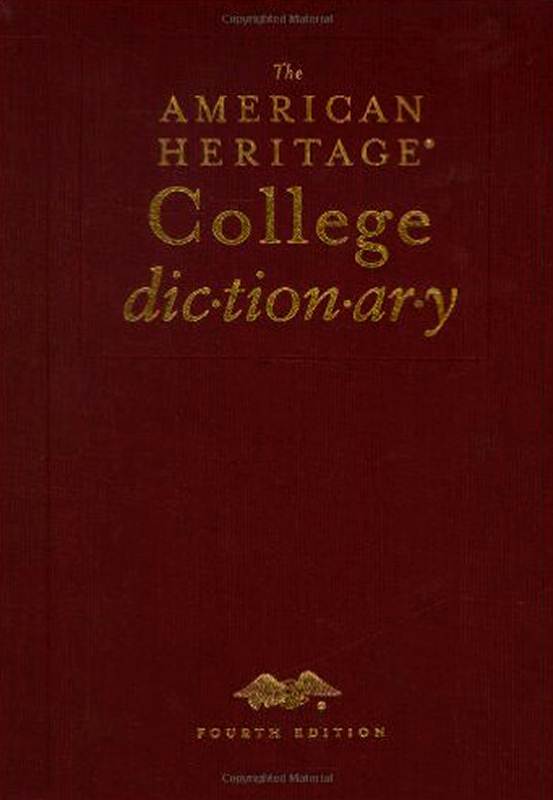 THE AMERICAN HERITAGE COLLEGE DICTIONARY: FOURTH EDITION