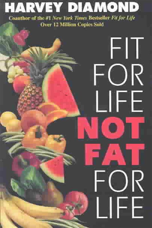 FIT FOR LIFE NOT FAT FOR LIFE