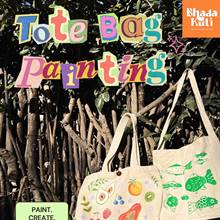 Tote Bag Painting Session at Bhadakuti