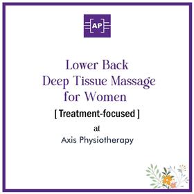 Lower Back Deep Tissue Massage for Women [Treatment-focused, 15 min] at Axis Physiotherapy