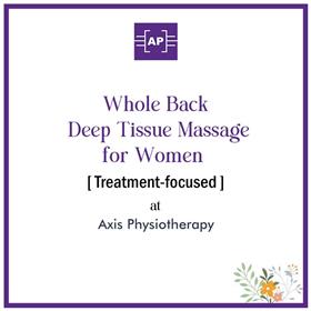 Full Back Deep Tissue Massage for Women [Treatment-focused, 20 min] at Axis Physiotherapy