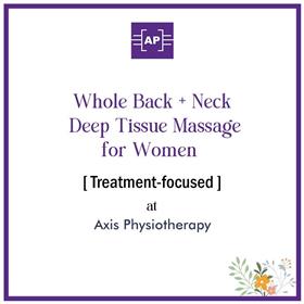 Full Back + Neck Deep Tissue Massage for Women [Treatment-focused, 25 min] at Axis Physiotherapy