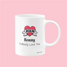 Mommy, I Wheely Love You Mug (Qty-1)