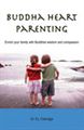 Buddha Heart Parenting- Enich your family with Buddhist Wisdom and compassion-r