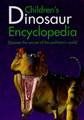 CHILDREN'S DINOSAUR ENCYCLOPEDIA