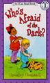 WHO's AFRAID OF THE DARK ?