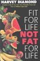 FIT FOR LIFE NOT FAT FOR LIFE